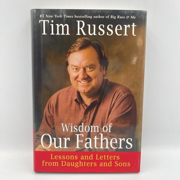 Wisdom of Our Fathers : Lessons and Letters from Daughters and Sons by Tim Russe - Picture 1 of 6